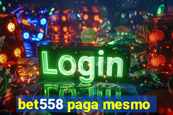 bet558 paga mesmo